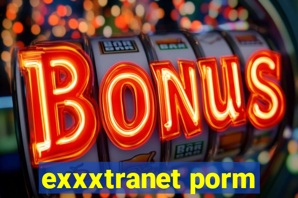 exxxtranet porm